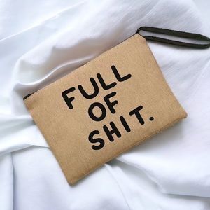 FULL OF SH*T Zippered Cosmetic Makeup Bag